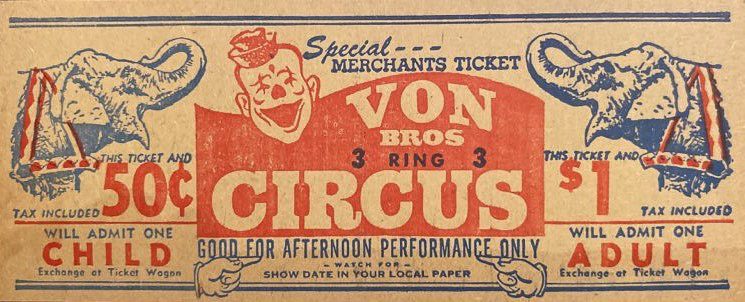 A ticket for an afternoon performance of the Von Bros Circus