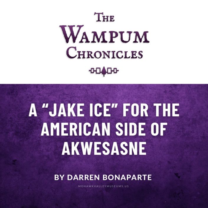 The Wampum Chronicles, A “Jake Ice” for the American Side of Akwesasne by Darren Bonaparte