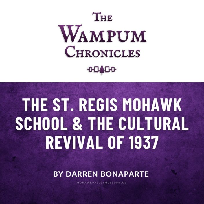 The St. Regis Mohawk School and the Cultural Revival of 1937 By Darren Bonaparte