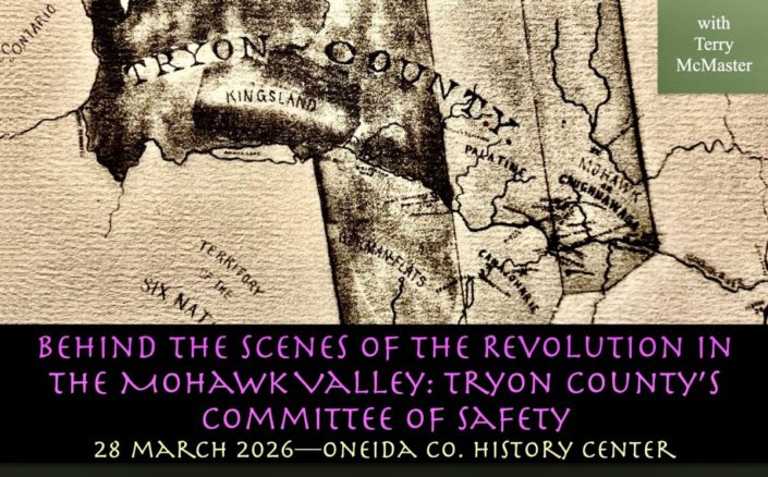 Behind the Scenes of the Revolution in the Mohawk Valley: Tryon County’s Committee of Safety