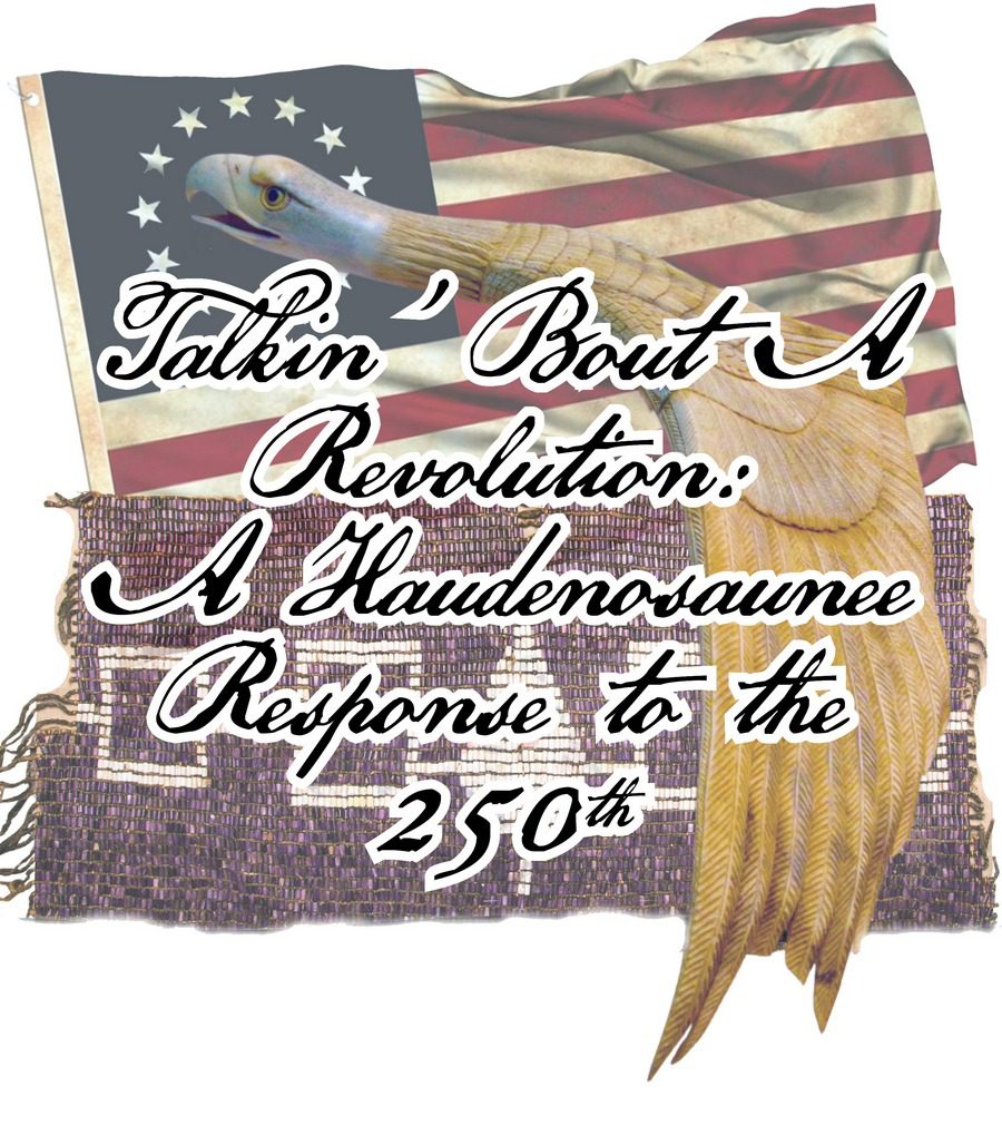 Talkin’ Bout a Revolution a Haudenosaunee Response to the 250th