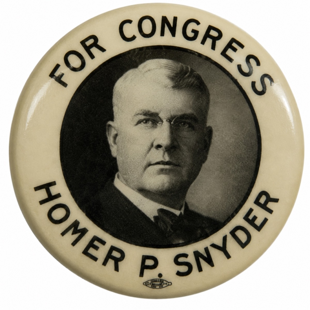 FIGURE 2.19Campaign Button for Homer P. Snyder.
From the Author's Research Collection.